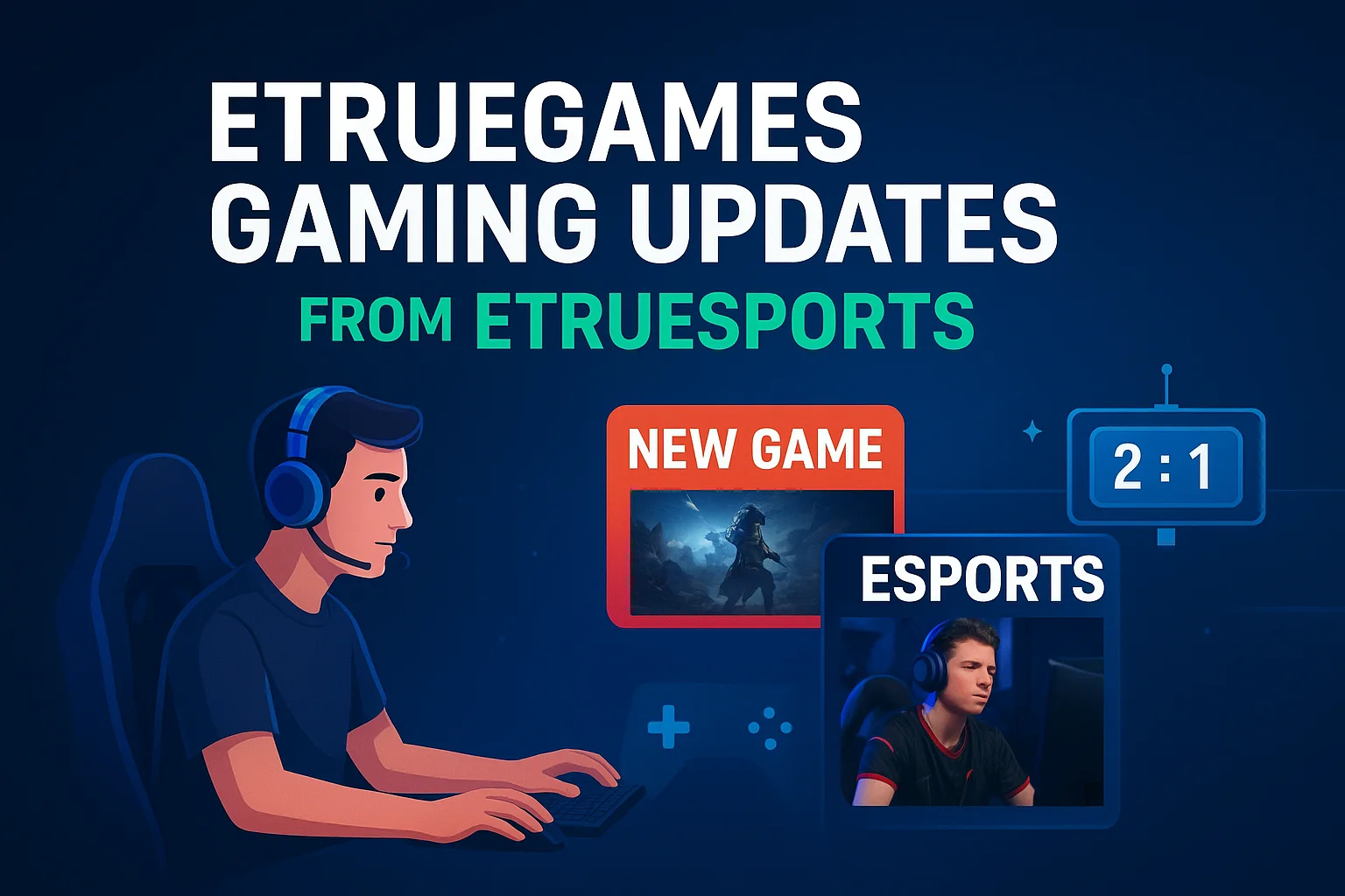 etruegames gaming updates from etruesports